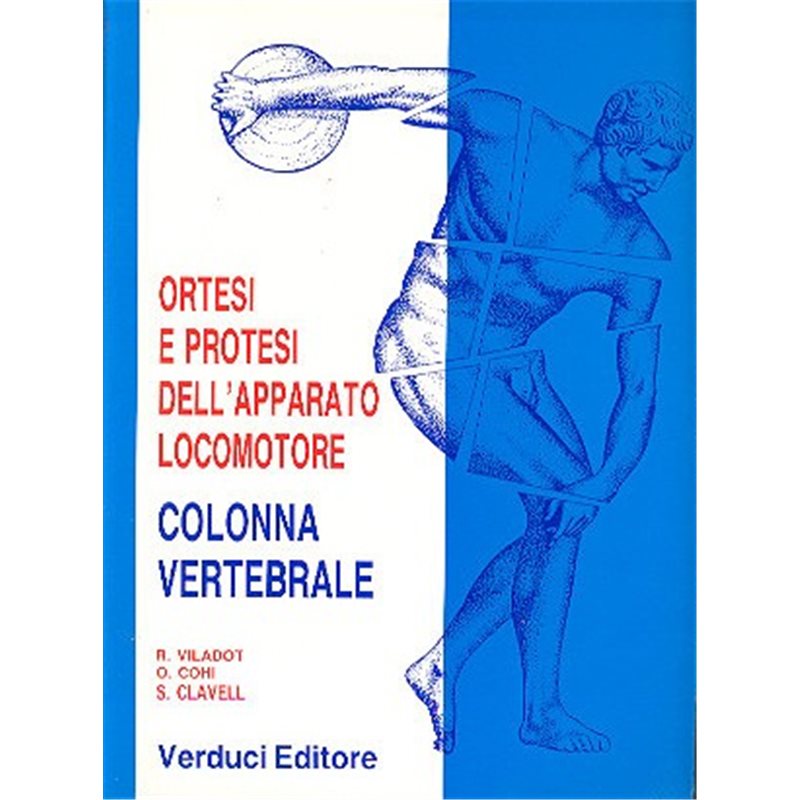 ORTESI E PROTESI DELL’APPARATO LOCOMOTORECOLONNA VERTEBRALE - Vol. 1